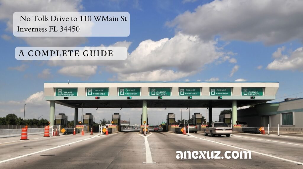 No Tolls Drive to 110 WMain St Inverness FL 34450